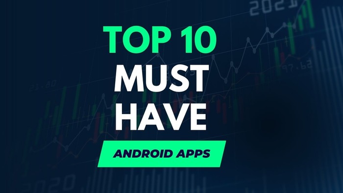 Top 10 Must-Have Android Apps